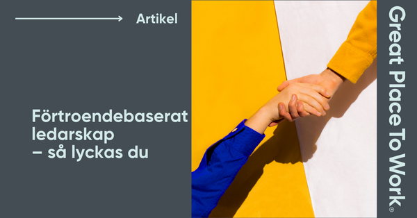Förtroendebaserat ledarskap – så lyckas du