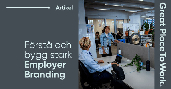 Förstå och bygg stark Employer Branding för ditt företag