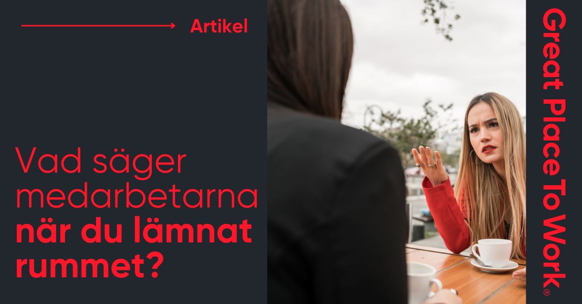 Förtroendekris på jobbet: Vad säger dina medarbetare när du lämnar rummet? 